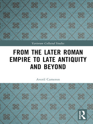 cover image of From the Later Roman Empire to Late Antiquity and Beyond